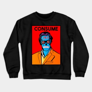 They Live - Consume - Movie Poster Crewneck Sweatshirt